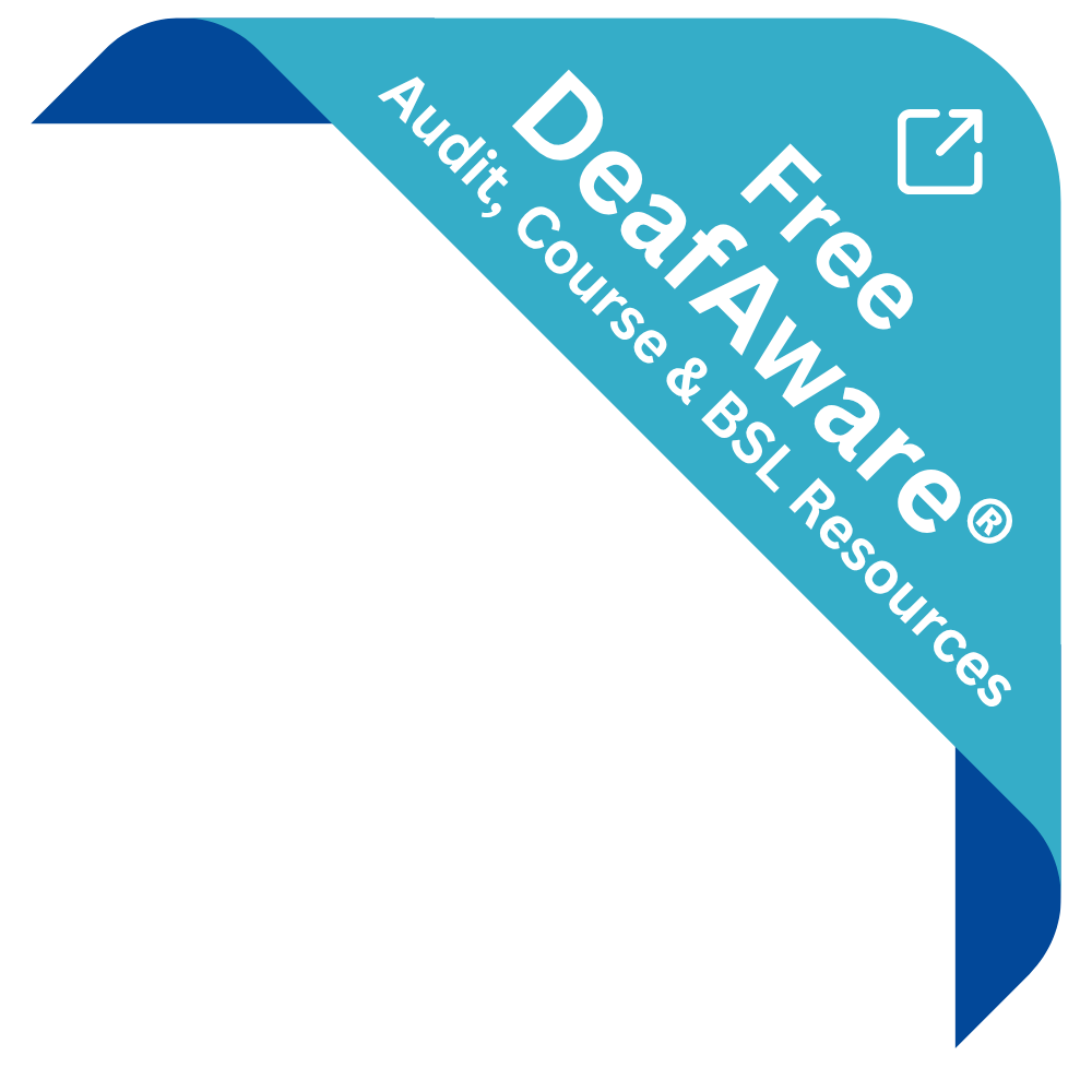 Free DeafAware Audit, Course & BSL Resources